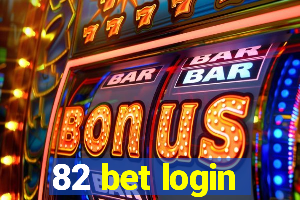 82 bet login